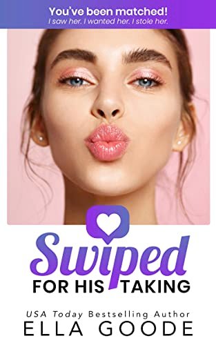 Book cover for "Swiped for His Taking" by Ella Goode