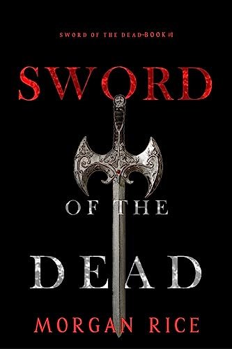 Book cover for "Sword of the Dead" by Morgan Rice