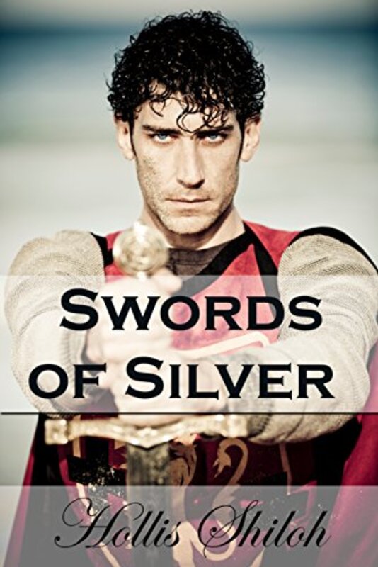 Book cover for "Swords of Silver" by Hollis Shiloh
