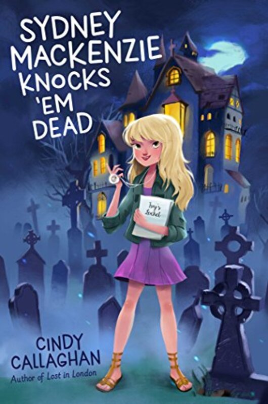 Book cover for "Sydney Mackenzie Knocks 'Em Dead" by Cindy Callaghan
