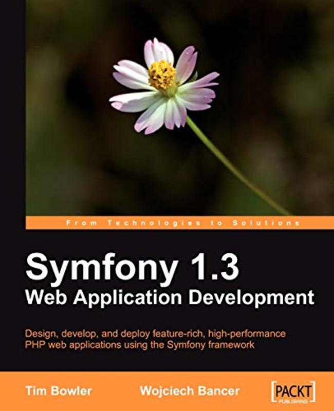 Book cover for "Symfony 1.3 Web Application Development" by Tim Bowler