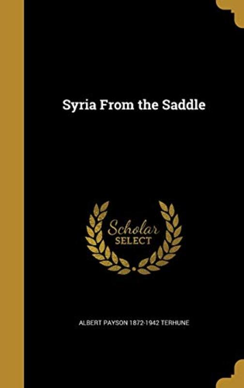 Book cover for "Syria from the Saddle" by Albert Payson Terhune
