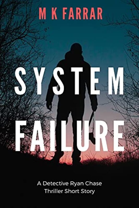 Book cover for "System Failure" by MK Farrar