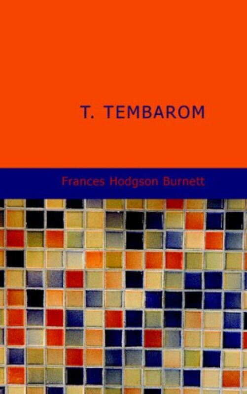 Book cover for "T. Tembarom" by Frances Hodgson Burnett