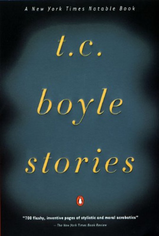 Book cover for "T.C. Boyle Stories" by T.C. Boyle