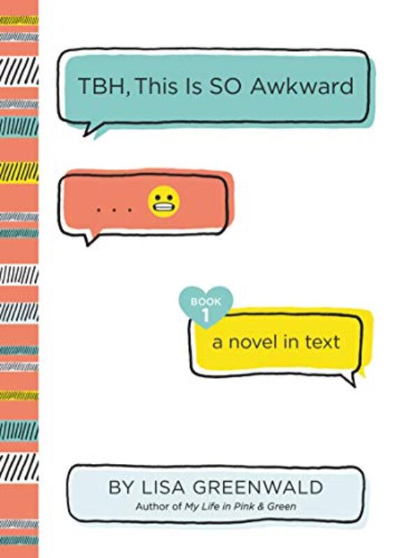 Book cover for "TBH, This Is So Awkward" by Lisa Greenwald