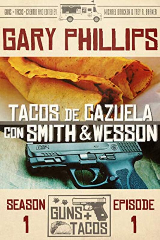 Book cover for "Tacos de Cazuela con Smith and Wesson" by Gary Phillips