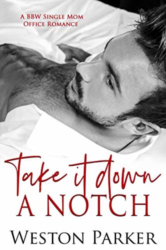 Book cover for "Take It Down A Notch" by Weston Parker