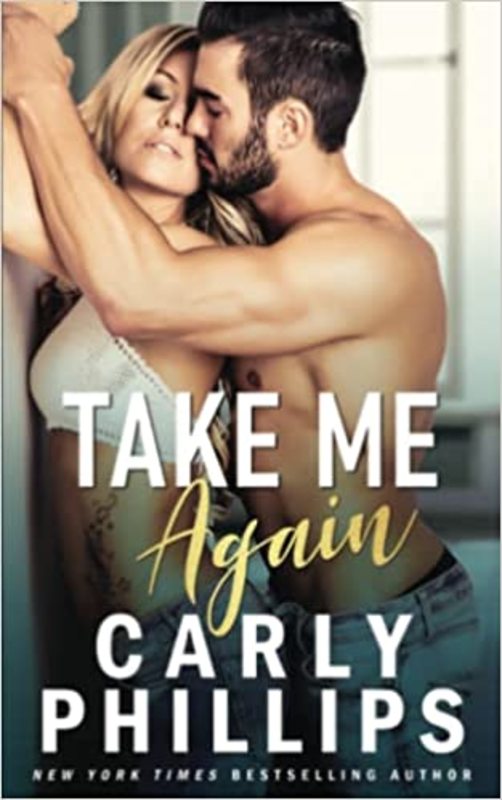 Book cover for "Take Me Again" by Carly Phillips