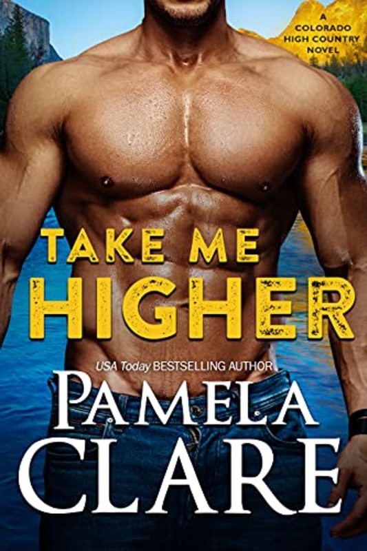 Book cover for "Take Me Higher" by Pamela Clare