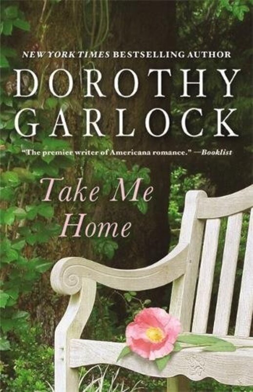 Book cover for "Take Me Home" by Dorothy Garlock