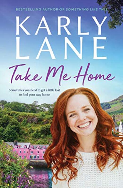 Book cover for "Take Me Home" by Karly Lane