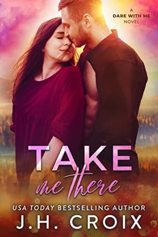 Book cover for "Take Me There" by JH Croix