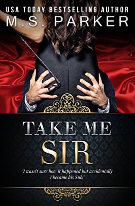 Book cover for "Take Me, Sir" by MS Parker