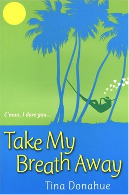 Book cover for "Take My Breath Away" by Tina Donahue