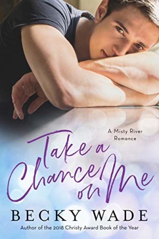 Book cover for "Take a Chance on Me" by Becky Wade
