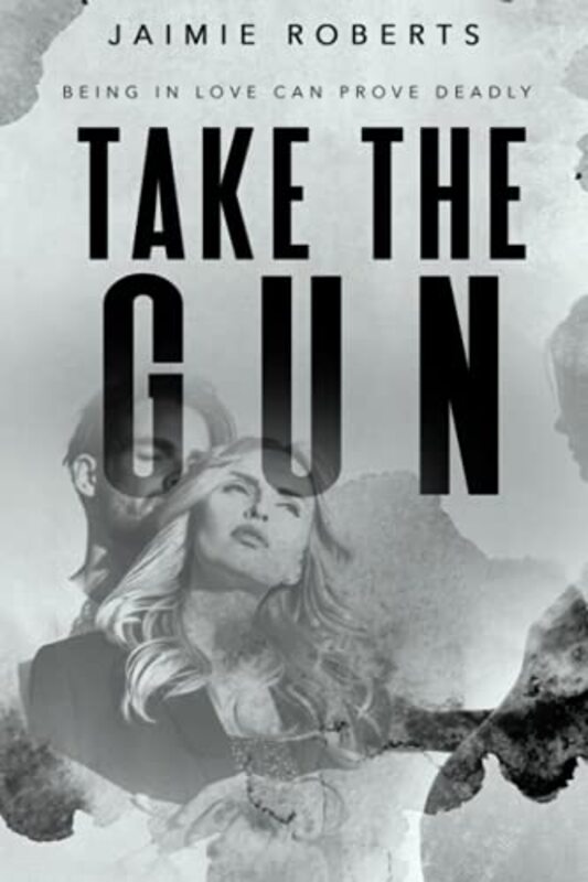 Book cover for "Take the Gun" by Jaimie Roberts