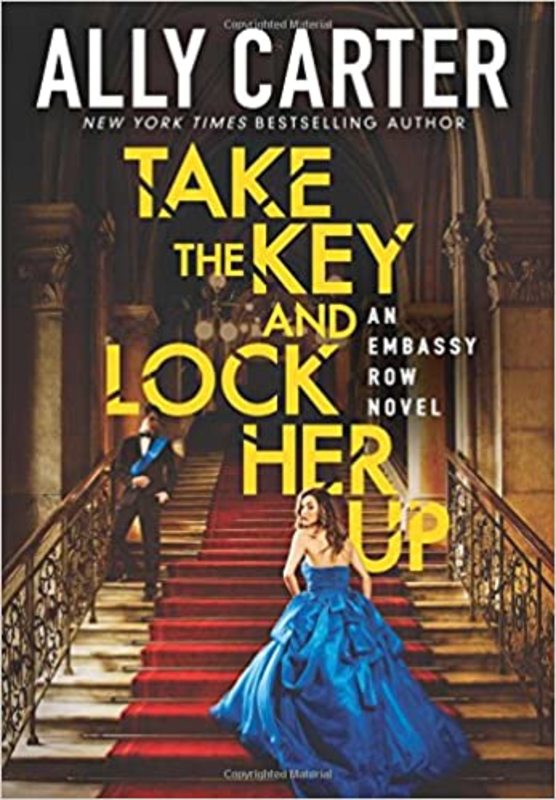 Book cover for "Take the Key and Lock Her Up" by Ally Carter