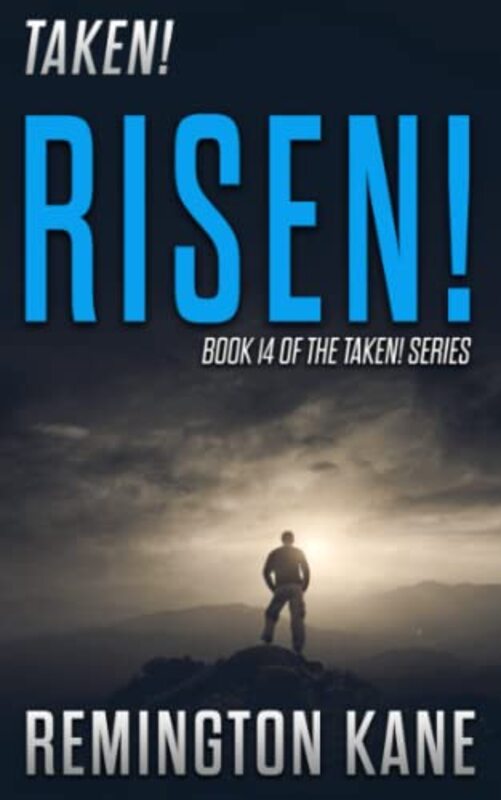 Book cover for "Taken! - Risen!" by Remington Kane
