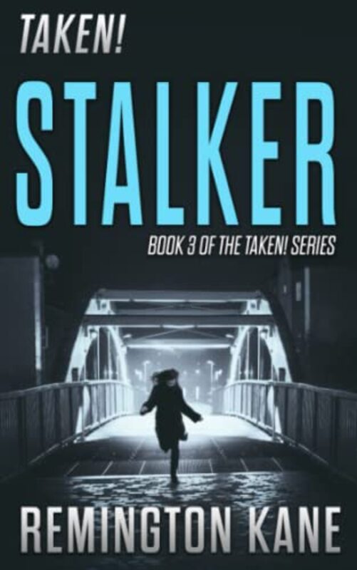 Book cover for "Taken! - Stalker" by Remington Kane