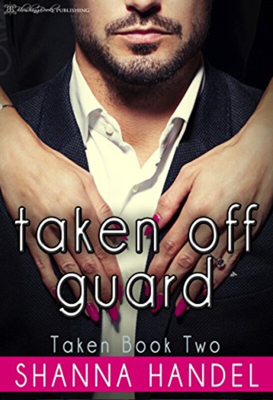 Book cover for "Taken Off Guard" by Shanna Handel
