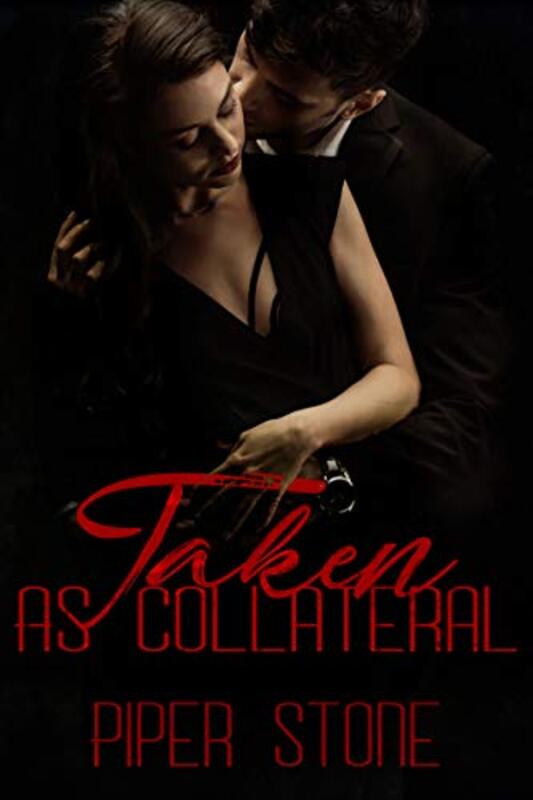 Book cover for "Taken as Collateral" by Piper Stone