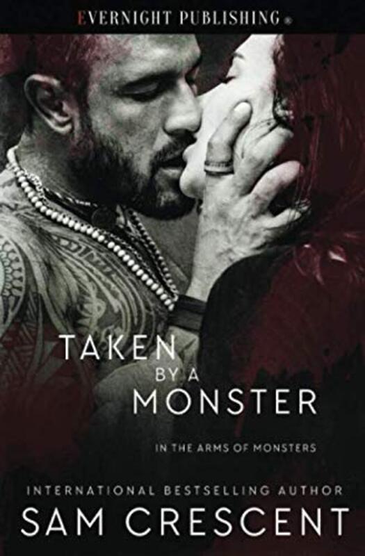 Book cover for "Taken by a Monster" by Sam Crescent