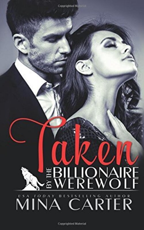 Book cover for "Taken by the Billionaire Werewolf" by Mina Carter