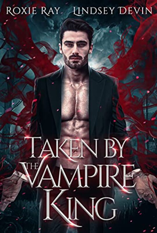 Book cover for "Taken by the Vampire King" by Roxie Ray
