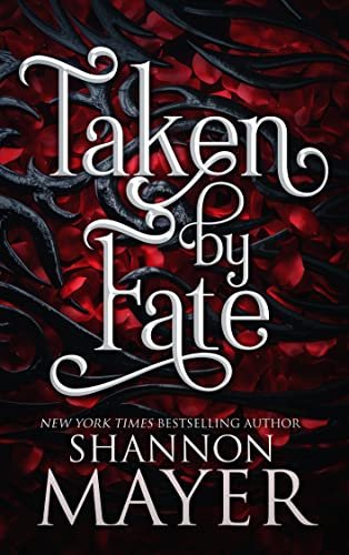 Book cover for "Taken By Fate" by Shannon Mayer