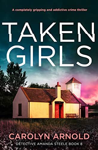 Book cover for "Taken Girls" by Carolyn Arnold
