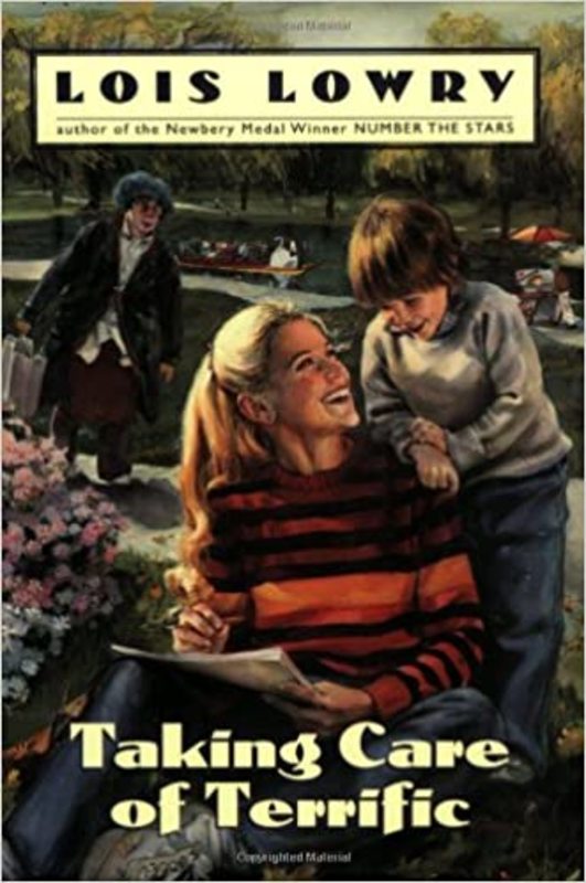 Book cover for "Taking Care of Terrific" by Lois Lowry