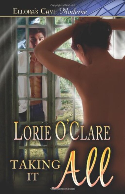 Book cover for "Taking it All" by Lorie O'Clare
