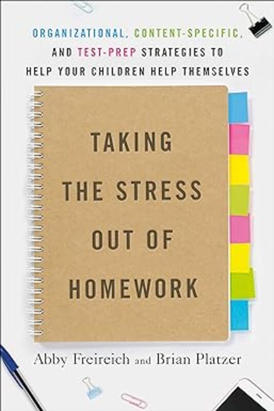 Book cover for "Taking the Stress Out of Homework" by Abby Freireich, Brian Platzer