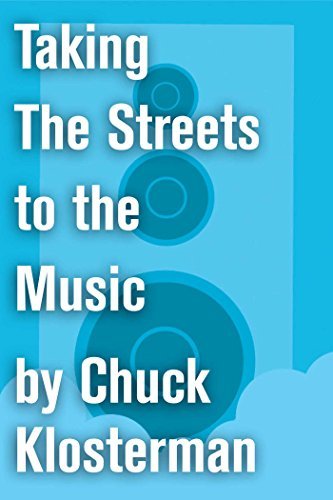 Book cover for "Taking The Streets to the Music" by Chuck Klosterman