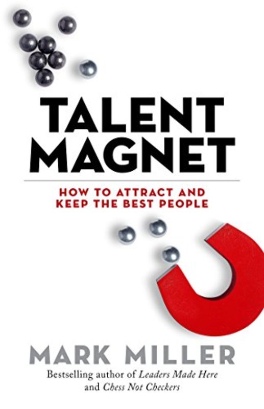 Book cover for "Talent Magnet" by Mark Miller