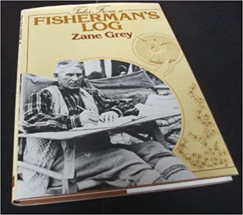 Book cover for "Tales From A Fisherman's Log" by Zane Grey