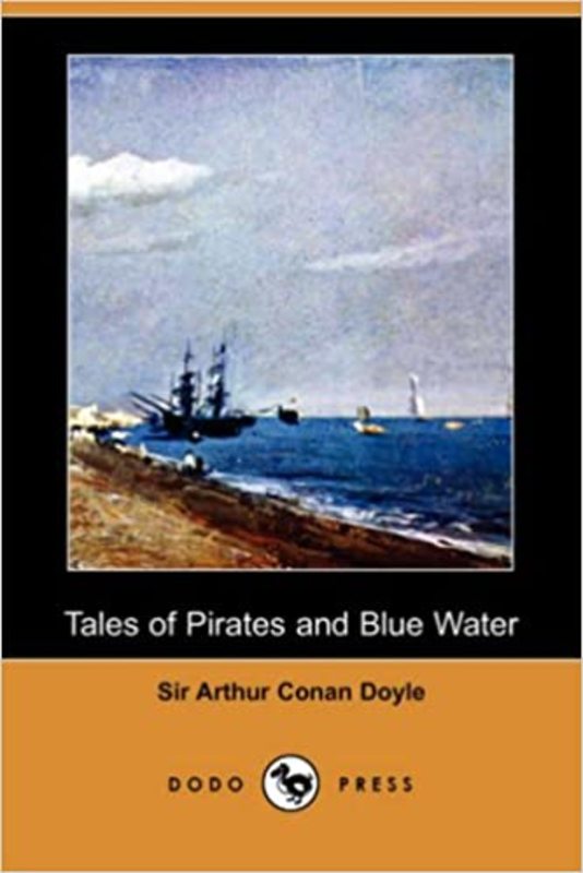 Book cover for "Tales Of Pirates And Blue Water" by Arthur Conan Doyle