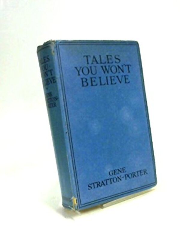 Book cover for "Tales You Won't Believe" by Gene Stratton Porter