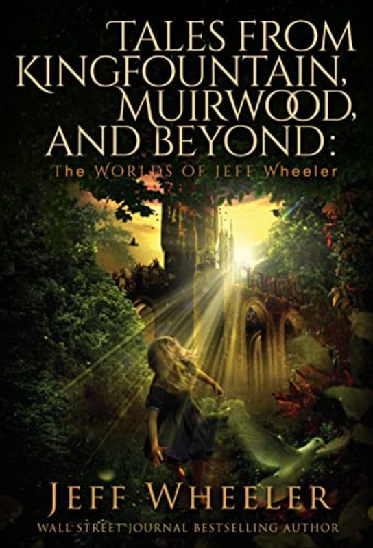 Book cover for "Tales from Kingfountain, Muirwood, and Beyond" by Jeff Wheeler