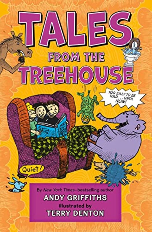 Book cover for "Tales from the Treehouse: Too Silly to Be Told . . . Until NOW!" by Andy Griffiths