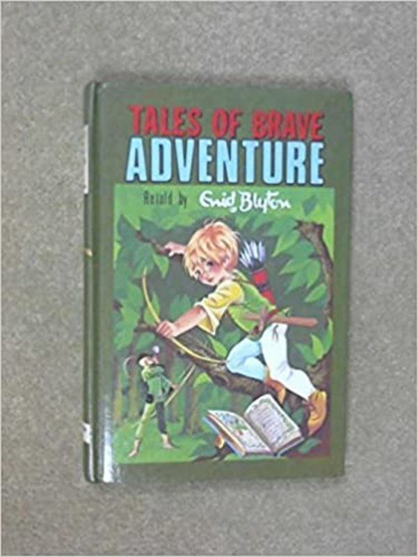 Book cover for "Tales of Brave Adventure" by Enid Blyton