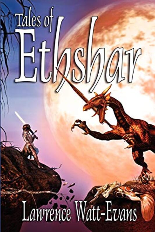 Book cover for "Tales of Ethshar" by Lawrence Watt-Evans