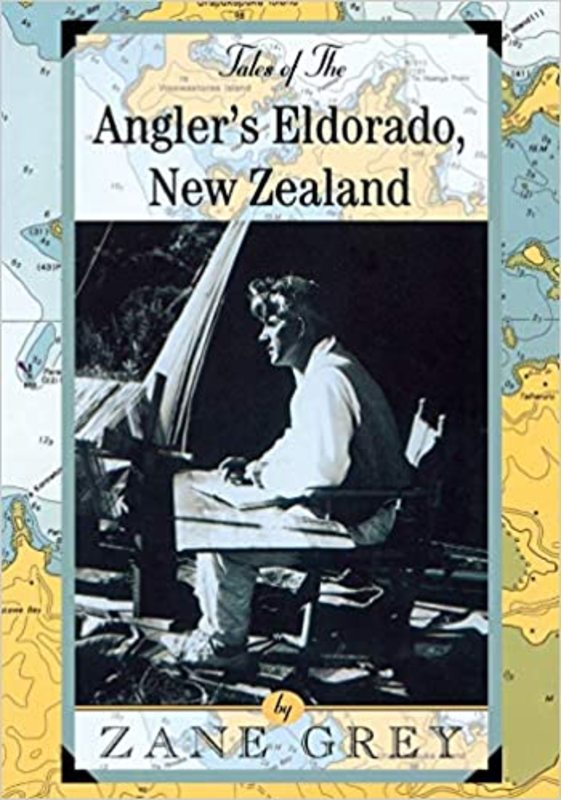 Book cover for "Tales of the Angler's Eldorado" by Zane Grey