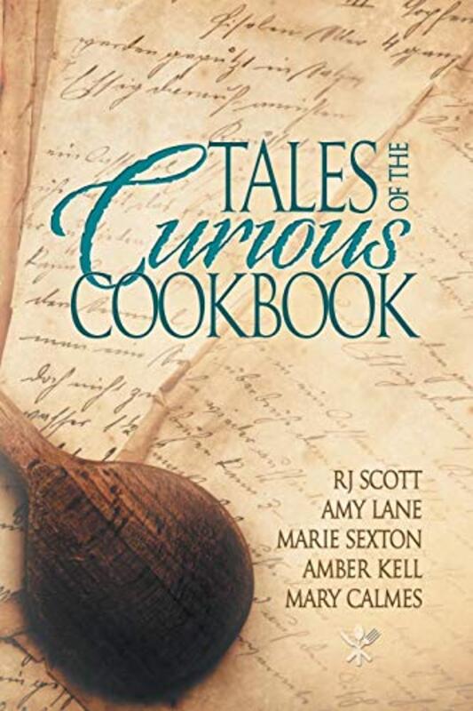 Book cover for "Tales of the Curious Cookbook" by Amy Lane
