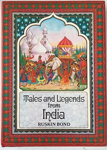 Book cover for "Tales and Legends from India" by Ruskin Bond