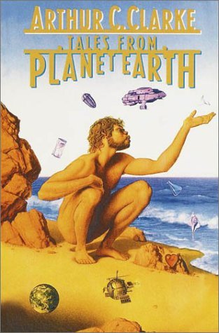 Book cover for "Tales from Planet Earth" by Arthur C. Clarke
