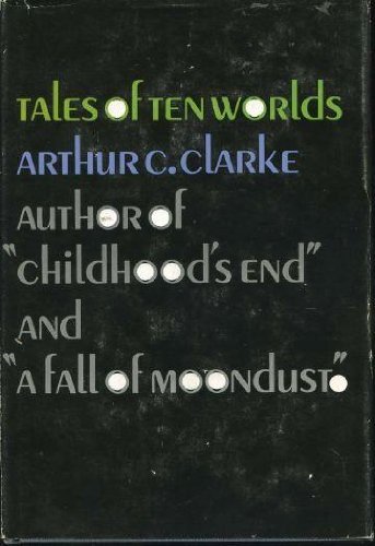 Book cover for "Tales of Ten Worlds" by Arthur C. Clarke