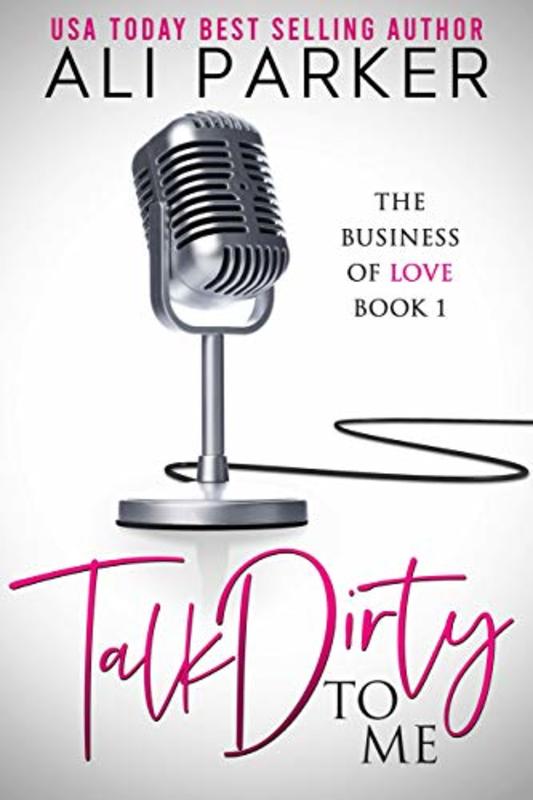 Book cover for "Talk Dirty to Me" by Ali Parker