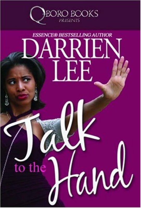Book cover for "Talk To The Hand" by Darrien Lee
